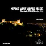 HERMS WINE WORLD MUSIC - GRANADA SERIES 2014 - Mixed by OtherSoul