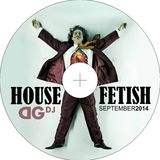 HouseFetish by DG Dj September 2014 Deep Mix