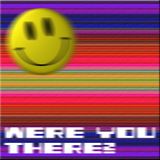Were You There?