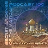 Why do we fight? - Secret Archives of the Vatican Podcast 100