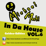 Michael Merhi In Da House Vol.6 Golden Edition