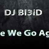 DJ Bl3iD-Here We Go Again