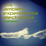Hataken - Live set - Ambient Experimental Electronica