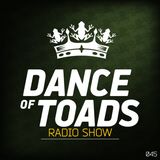 Dance Of Toads Radio Show #045