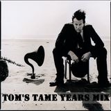 Tom's Tame Years Mix (DJ UMB August 2014)