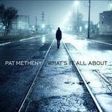 Najnowszą płytę Pata Metheny "What's It All About" prezentuje Maciej Karłowski