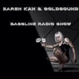Zareh Kan & Goldsound - Bassline Radio Show #3