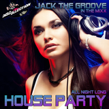 JACK THE GROOVE - HOUSE PARTY ALL NIGHT LONG