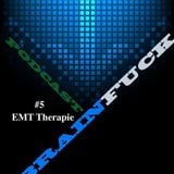 EMT Therapie - Brainfuck Podcast #5