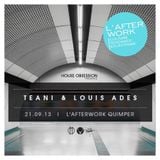 Louis Ades & T.E.A.N.I @Afterwork - 21.09.13 - House Obsession session