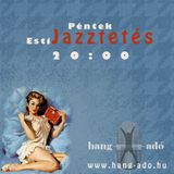 Péntek Esti Jazztetés 16-negyedik rész