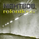 Nightbob - Relentless (Original Mix)