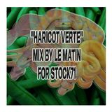 "HARICOT VERTE" MIX BY LE MATIN FOR STOCK71