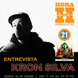 HORA H 121 - Entrevista Kron Silva