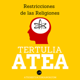 Tertulia Atea: Restricciones de las Religiones
