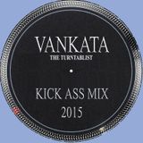 Vankata - Kick Ass Mix 2015