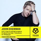 VISION EXCLUSIVE JOHN DIGWEED 3/27 TOKYO SCENE presents CLUB STYLE feat.Transitions on INTER FM.mp3
