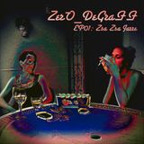 ZerO DeGraff 01: Zsa Zsa Jarre