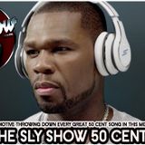 The Sly Show: 50 Cent