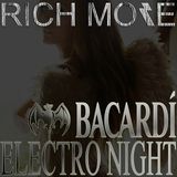 RICH MORE: BACARDI® ELECTRONIGHT 05/10/2013