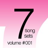 7 Song Sets Volume #001