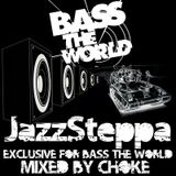 JazzSteppa Exclusive For BassTheWorld Mixed by Choke