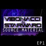 Vibonacci & Starward: Source Material - Episode 1