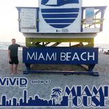 THE MIAMI HOUSE SHOW 47