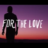 For the Love (Version 2.0)