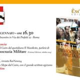 Egitto, democrazia militare - Giuseppe Acconcia, Lucia Goracci