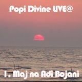 Popi Divine LIVE@1. Maj na Adi Bojani