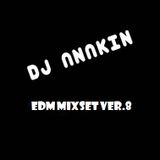 DJ Anakin EDM MixSet ver.8