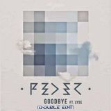 Feder Feat. Lyse - Goodbye (DOUBLE Edit)