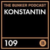 The Bunker Podcast 109 - Konstantin