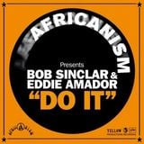 Bob Sinclair & Eddie Amador - Do it ( ArtistDj IBIZA ClubMix 2014 )