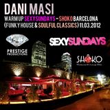 Dani Masi - Warm up SexySundays Shoko Barcelona (Funky House & Soulful Classics) 11.03.2012