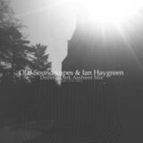 Olaf Soundscapes & Ian Haygreen - July 2014 Dark Ambient Mix (Download) 12/07/14