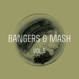 Bangers & Mash Vol.5