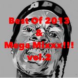 Best Of 2013 & Mega Mixxx!!! vol.2