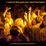I went to this party but I don’t feel better