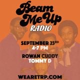 BEAM ME UP w. TOMMY D and ROWAN CUDDY - SEPTEMBER 23 - 2015