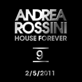 Andrea Rossini - House Forever 2/5/2011