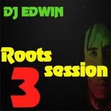 ROOTS SESSION #3 DJ EDWIN