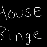 House Binge - 7/31/12