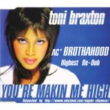 Toni Braxton - You'Re Makin' Me High (AC-BROTHAHOOD Highest Re-Dub)