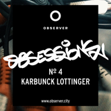 OBSESSIONS № 4 – KARBUNCK LOTTINGER