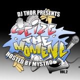 DJ Thor Presents Seize The Moment Vol.2 Hosted By Mystro