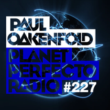 Planet Perfecto 227 ft. Paul Oakenfold & Lewis Jimenez