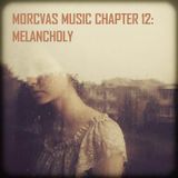 Morcvas Musicue Chapter 12: Melancholy