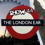 The London Ear on RTE 2XM // Show 44 // Aug 6 2014